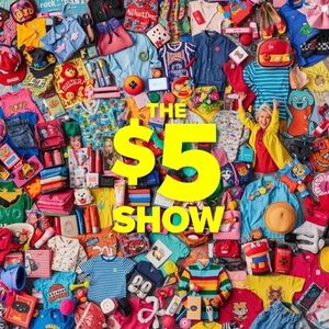 The $5 Show!